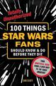 100 Things Star Wars Fans Should Know & do Before They Die