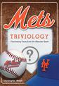 Mets Triviology: Fascinating Facts from the Bleacher Seats