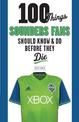 100 Things Sounders Fans Should Know & Do Before They Die