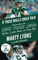 If These Walls Could Talk: New York Jets: Stories from the New York Jets Sideline, Locker Room, and Press Box