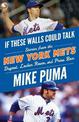 If These Walls Could Talk: New York Mets: Stories From the New York Mets Dugout, Locker Room, and Press Box