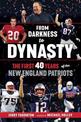 From Darkness to Dynasty: The First 40 Years of the New England Patriots