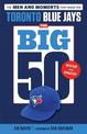 The Big 50: Toronto Blue Jays