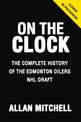 On the Clock: Edmonton Oilers: Behind the Scenes with the Edmonton Oilers at the NHL Draft