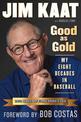 Jim Kaat: Good As Gold: My Eight Decades in Baseball