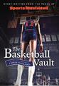 Sports Illustrated The Basketball Vault: Great Writing from the Pages of Sports Illustrated