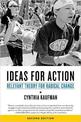 Ideas For Action: Relevant Theory for Radical Change, 2nd Ed.