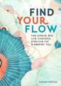 Find Your Flow: The Simple and Life-Changing Practice for a Happier You: Volume 11