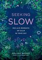 Seeking Slow: Reclaim Moments of Calm in Your Day: Volume 8