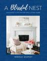 A Blissful Nest: Designing a Stylish and Well-Loved Home: Volume 2