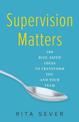 Supervision Matters: 100 Bite-Sized Ideas to Transform You and Your Team