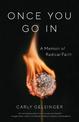 Once You Go In: A Memoir of Radical Faith