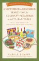 September to Remember: Searching for Culinary Pleasures at the Italian Table (Book Three) - Lombardy, Tuscany, Compania, Apulia,