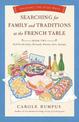 Searching for Family and Traditions at the French Table:  Book Two Nord-Pas-de-Calais, Normandy, Brittany, Loire and Auvergne: S