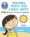 Vicki Cobb's Why Do I Dry Off?: STEM Kids Discover the Science of Evaporation