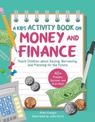 A Kid's Activity Book on Money and Finance: Teach Children about Saving, Borrowing, and Planning for the Future-40+ Quizzes, Puz