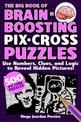 The Big Book of Brain-Boosting Pix-Cross Puzzles: Use Numbers, Clues, and Logic to Reveal Hidden Pictures-500 Picture Puzzles