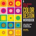 Color Design Workbook: New, Revised Edition: A Real World Guide to Using Color in Graphic Design