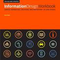 Information Design Workbook, Revised and Updated: Graphic approaches, solutions, and inspiration + 30 case studies