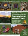 The Ultimate Unofficial Guide to Strategies for Minecrafters: Everything You Need to Know to Build, Explore, Attack, and Survive