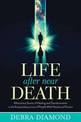 Life After Near Death: Miraculous Stories of Healing and Transformation in the Extraordinary Lives of People with Newfound Power