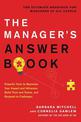 The Manager's Answer Book: Powerful Tools to Build Trust and Teams, Maximize Your Impact and Influence, and Respond to Challenge