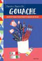 Anywhere, Anytime Art: Gouache: An artist's guide to painting with gouache on the go!