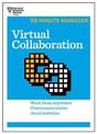 Virtual Collaboration (HBR 20-Minute Manager Series)