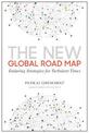 The New Global Road Map: Enduring Strategies for Turbulent Times