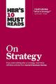 HBR's 10 Must Reads on Strategy (including featured article "What Is Strategy?" by Michael E. Porter)