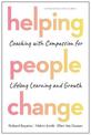 Helping People Change: Coaching with Compassion for Lifelong Learning and Growth