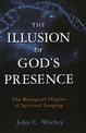 The Illusion of God's Presence: The Biological Origins of Spiritual Longing