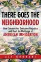 There Goes the Neighborhood: How Communities Overcome Prejudice and Meet the Challenge of American Immigration