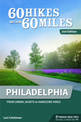 60 Hikes Within 60 Miles: Philadelphia: Including Surrounding Counties and Outlying Areas of New Jersey and Delaware