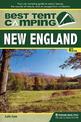 Best Tent Camping: New England: Your Car-Camping Guide to Scenic Beauty, the Sounds of Nature, and an Escape from Civilization