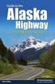 Guide to the Alaska Highway: Your Complete Driving Guide