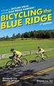 Bicycling the Blue Ridge: A Guide to Skyline Drive and the Blue Ridge Parkway