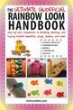 The Ultimate Unofficial Rainbow Loom Handbook: Step-by-Step Instructions to Stitching, Weaving, and Looping Colorful Bracelets,