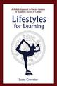 Lifestyles for Learning: The Essential Guide for College Students and the People Who Love Them