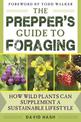 The Prepper's Guide to Foraging: How Wild Plants Can Supplement a Sustainable Lifestyle