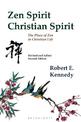 Zen Spirit, Christian Spirit: Revised and Updated Second Edition