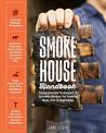 Smokehouse Handbook: Comprehensive Techniques & Specialty Recipes for Smoking Meat, Fish & Vegetables