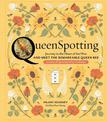 QueenSpotting: Meet the Remarkable Queen Bee and Discover the Drama at the Heart of the Hive