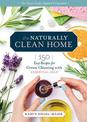 Naturally Clean Home, 3rd Edition: 150 Easy Recipes for Green Cleaning with Essential Oils