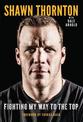 Shawn Thornton: Fighting My Way To the Top