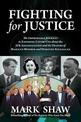 Fighting for Justice: The Improbable Journey to Exposing Cover-Ups about the JFK Assassination and  the Deaths of Marilyn Monroe