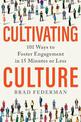 Cultivating Culture: 101 Ways to Foster Engagement in 15 Minutes or Less