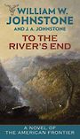 To the Rivers End (Large Print)