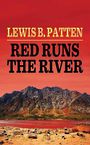 Red Runs the River (Large Print)