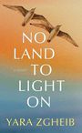 No Land to Light On (Large Print)